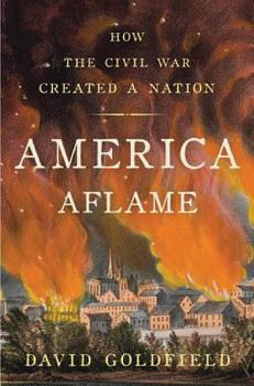 Hardcover America Aflame: How the Civil War Created a Nation Book