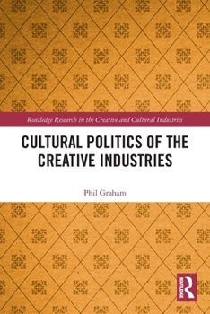 Paperback Cultural Politics of the Creative Industries Book
