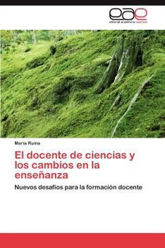 Paperback El Docente de Ciencias y Los Cambios En La Ensenanza [Spanish] Book