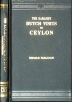 Hardcover Earliest Dutch Visits to Ceylon Book