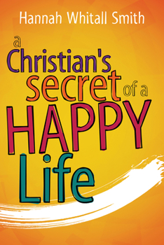 The Christian's Secret to a Happy Life