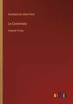 Paperback Le Commedie: Volume Primo [Italian] Book