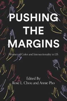 Paperback Pushing the Margins: Women of Color and Intersectionality in LIS Book