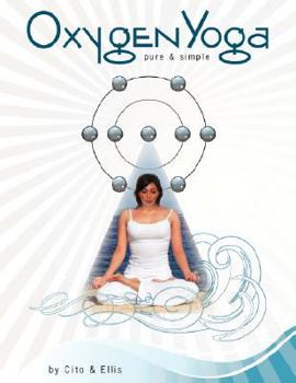 Paperback Oxygen Yoga: Pure & Simple Book