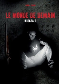 Paperback Le Monde de demain: Intégrale [French] Book