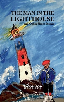 Paperback The Man in the Lighthouse: A book of short stories Book