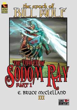 The Epoch of Bill Wolf III: The Tower of Sodom Ray