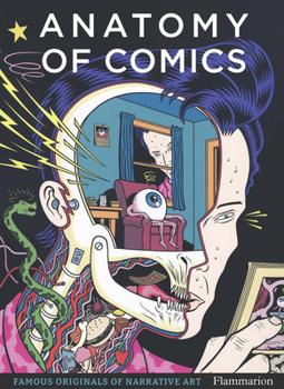 Paperback Anatomy of Comics: Famous Originals of Narrative Art Book