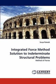 Paperback Integrated Force Method Solution to Indeterminate Structural Problems Book