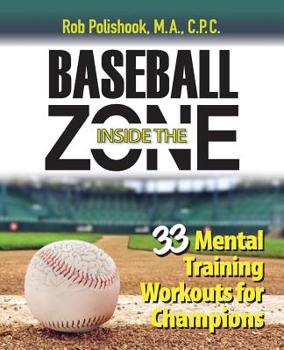 Paperback Baseball Inside the Zone: 33 Mental Training Workouts for Champions Book