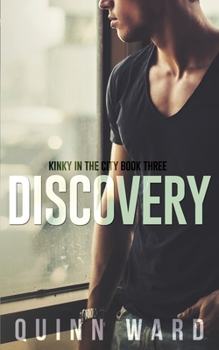 Discovery: A Demisexual Age Play Romance (Kinky in the City) - Book #3 of the Kinky in the City