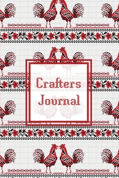 Paperback Crafters Journal: Project Planner, Design & Track Cross Stitch Ideas, Craft Lovers Gift, Record Sewing & Pattern Projects Planning, Craf Book