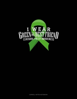 Paperback I Wear Green For My Best Friend Cerebral Palsy Awareness: Cornell Notes Notebook Book