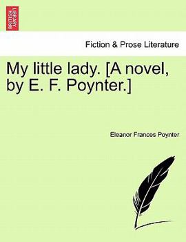 Paperback My Little Lady. [A Novel, by E. F. Poynter.] Book