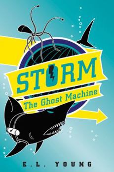Storm: The Ghost Machine (Storm (Hardback)) - Book #2 of the S.T.O.R.M.