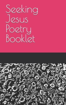 Paperback Seeking Jesus Poetry Booklet Book