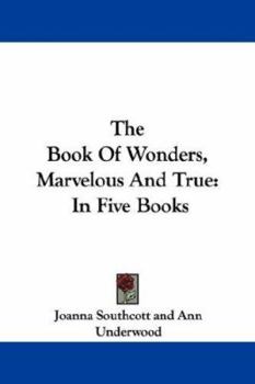 Paperback The Book Of Wonders, Marvelous And True: In Five Books Book