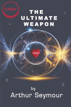 The Ultimate Weapon: Agape (E-Blox)