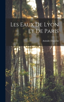 Hardcover Les Eaux De Lyon Et De Paris Book
