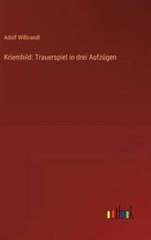 Hardcover Kriemhild: Trauerspiel in drei Aufzügen [German] Book