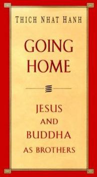 Hardcover Going Home: Jesus and Buddha as Brothers Book