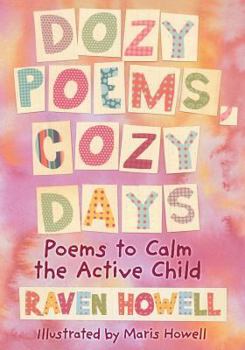 Paperback Dozy Poems, Cozy Days: Poems to Calm the Active Child Book