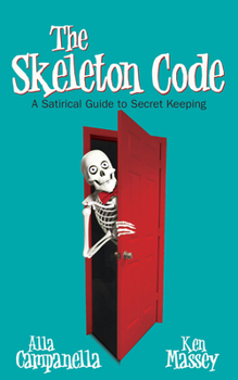 Paperback The Skeleton Code: A Satirical Guide to Secret Keeping Book