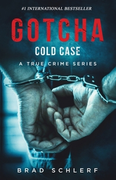 Paperback Gotcha Cold Case: True Crime Stories from the Detectives Who Solved It [Large Print] Book