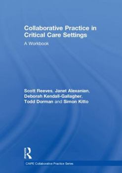 Hardcover Collaborative Practice in Critical Care Settings: A Workbook Book