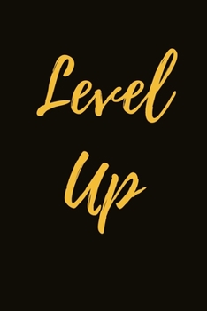 Level Up: Journal Notebook Inspirational Gift Lined Journal for Coworker Family member Friend Reduce Stress Anger Anxiety Increase Productivity ... for Him and for Her Memory Anger Management