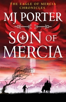 Son of Mercia: The start of a BRAND NEW action-packed historical series from MJ Porter for 2022