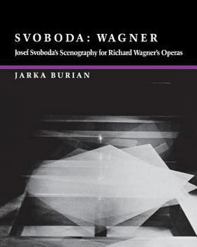 Hardcover Svoboda: Wagner: Joseph Svoboda's Scenography for Richard Wagner's Operas Book