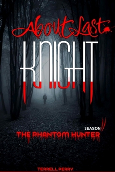 Paperback About Last Knight: The Phantom Hunter Book