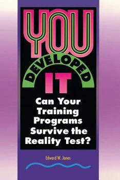 Paperback You Developed It: Can your training program survive the reality test? Book