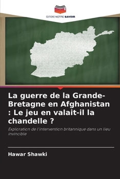 Paperback La guerre de la Grande-Bretagne en Afghanistan: Le jeu en valait-il la chandelle ? [French] Book