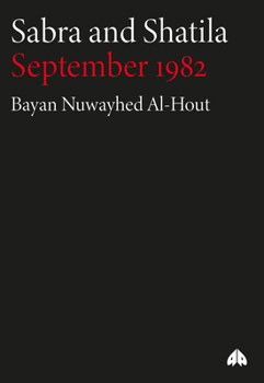 Paperback Sabra and Shatila: September 1982: September 1982 Book