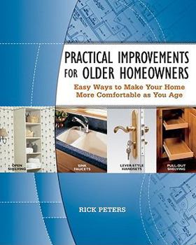 Paperback Practical Improvements for Older Homeowners: Easy Ways to Make Your Home More Comfortable as You Age Book