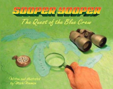 Hardcover Sooper Yooper, the Quest of the Blue Crew Book