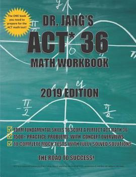 Paperback Dr. Jang's ACT 36 Math Workbook 2019 Edition Book