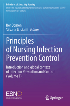 Principles of Nursing Infection Prevention Control: Introduction and global context of Infection Prevention and Control (Volume 1) (Principles of Specialty Nursing)