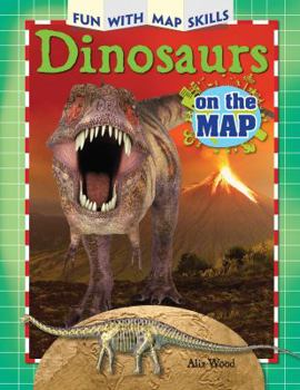 Dinosaurs on the Map - Book  of the Fun with Map Skills