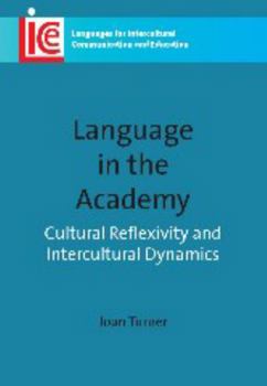 Paperback Language in the Academy: Cultural Reflexivity and Intercultural Dynamics. Joan Turner Book