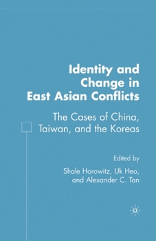 Paperback Identity and Change in East Asian Conflicts: The Cases of China, Taiwan, and the Koreas Book