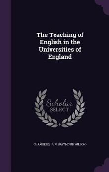 Hardcover The Teaching of English in the Universities of England Book