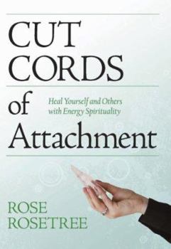 Paperback Cut Cords of Attachment: Heal Yourself and Others with Energy Spirituality Book