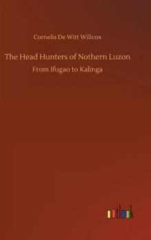 Hardcover The Head Hunters of Nothern Luzon Book