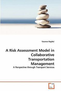 Paperback A Risk Assessment Model in Collaborative Transportation Management Book