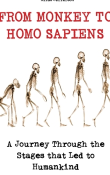 Hardcover From Monkey to Homo Sapiens: A Journey Through the Stages that Led to Humankind Book