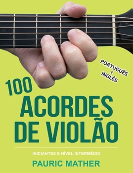 Paperback 100 Acordes De Violão: Para Iniciantes e Intermediários [Portuguese] Book