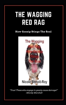 Paperback The Wagging Red Rag: How Gossip Stings the Soul Book